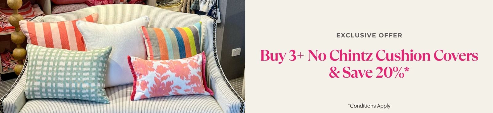 Buy 3 or more No Chintz Cushion Covers and Save 20% Off
